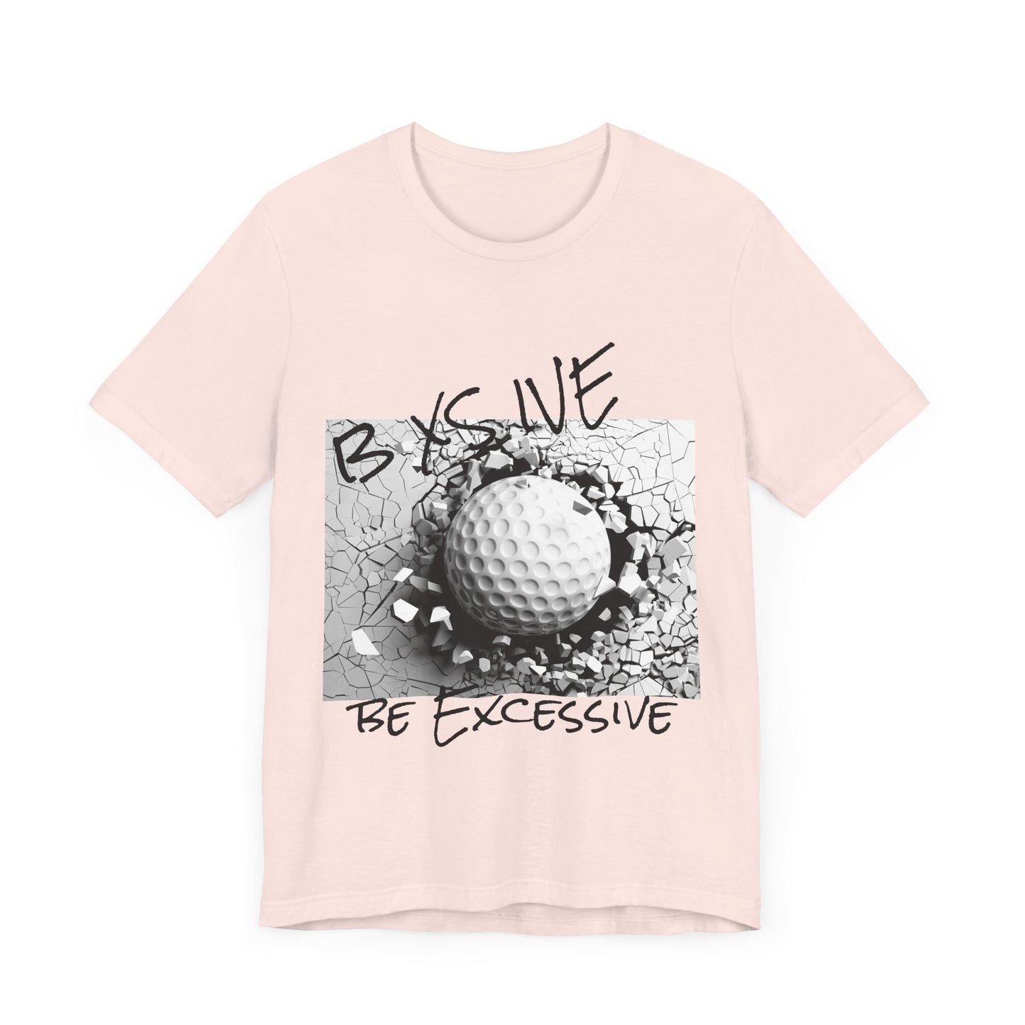 Golf Unisex Jersey Tee - 'Be Excessive' Design