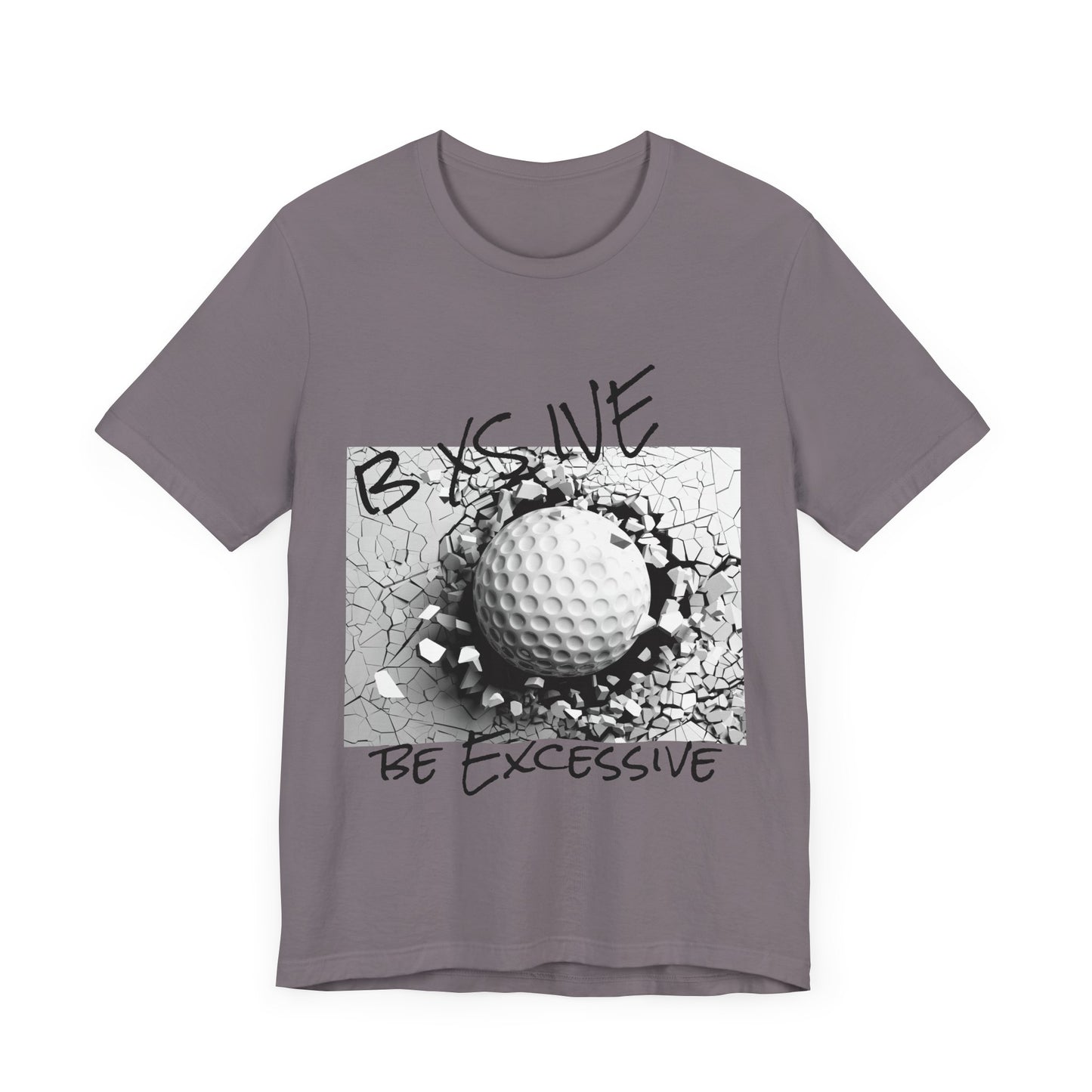 Golf Unisex Jersey Tee - 'Be Excessive' Design