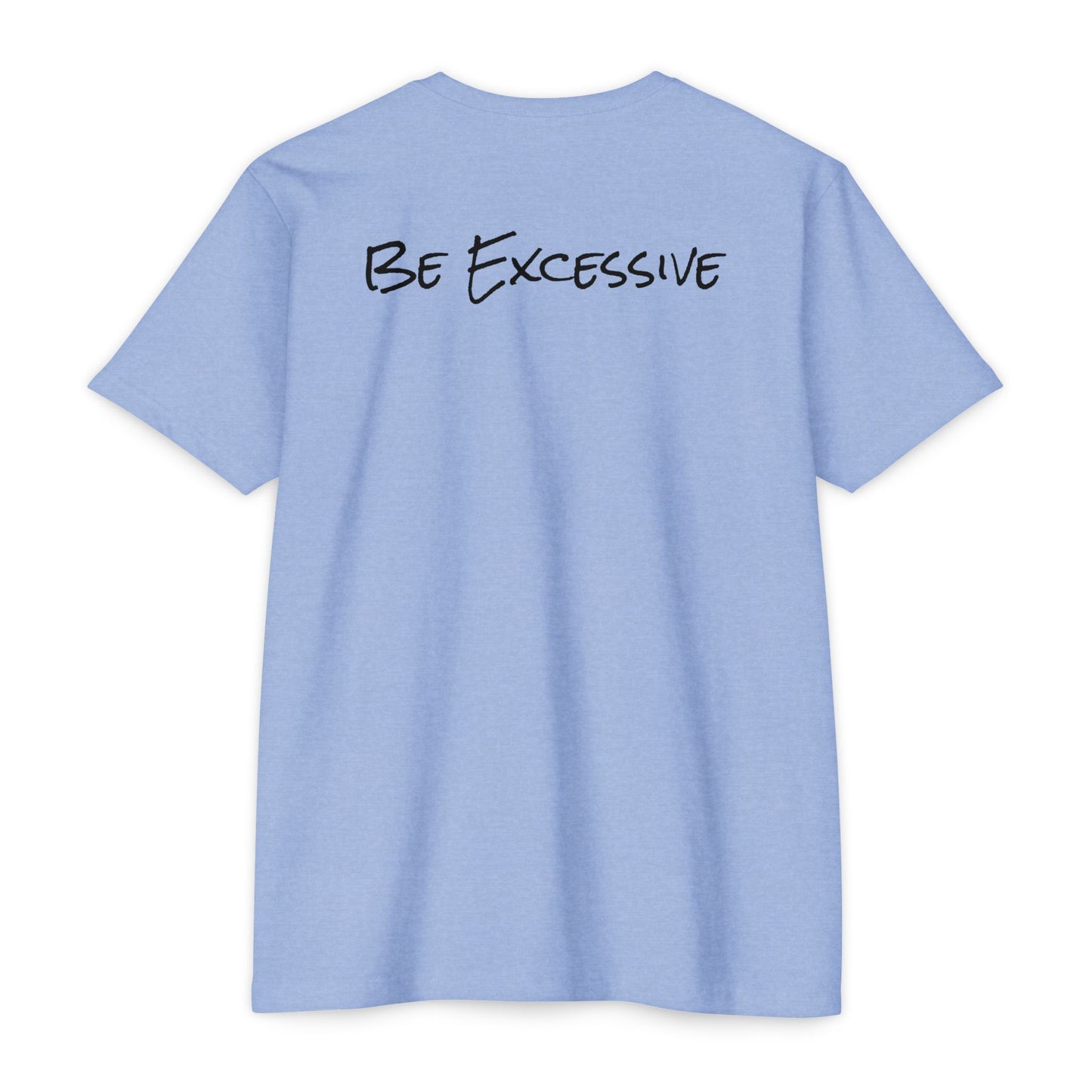 Be Excessive Soccer T-Shirt - Unisex CVC Jersey