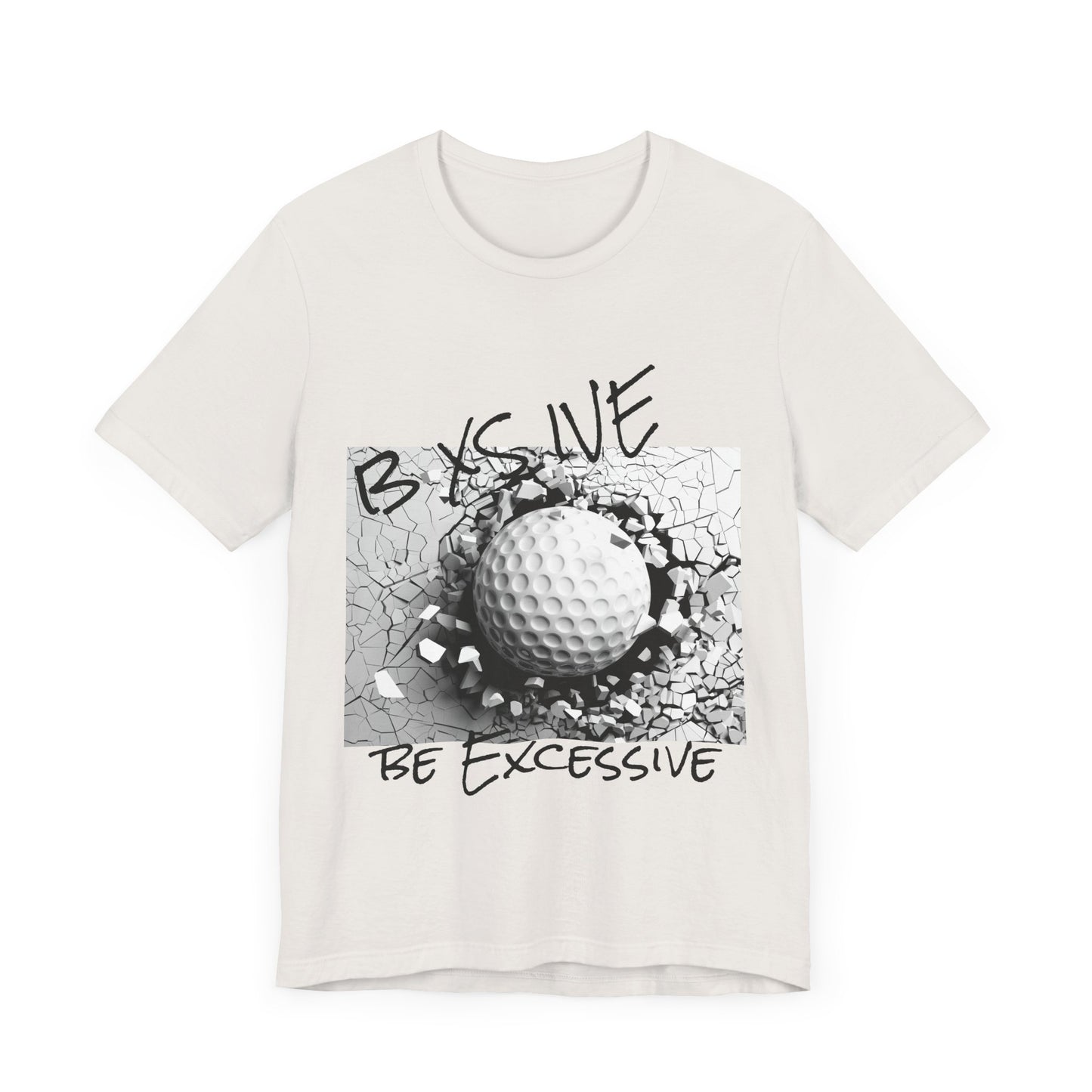 Golf Unisex Jersey Tee - 'Be Excessive' Design