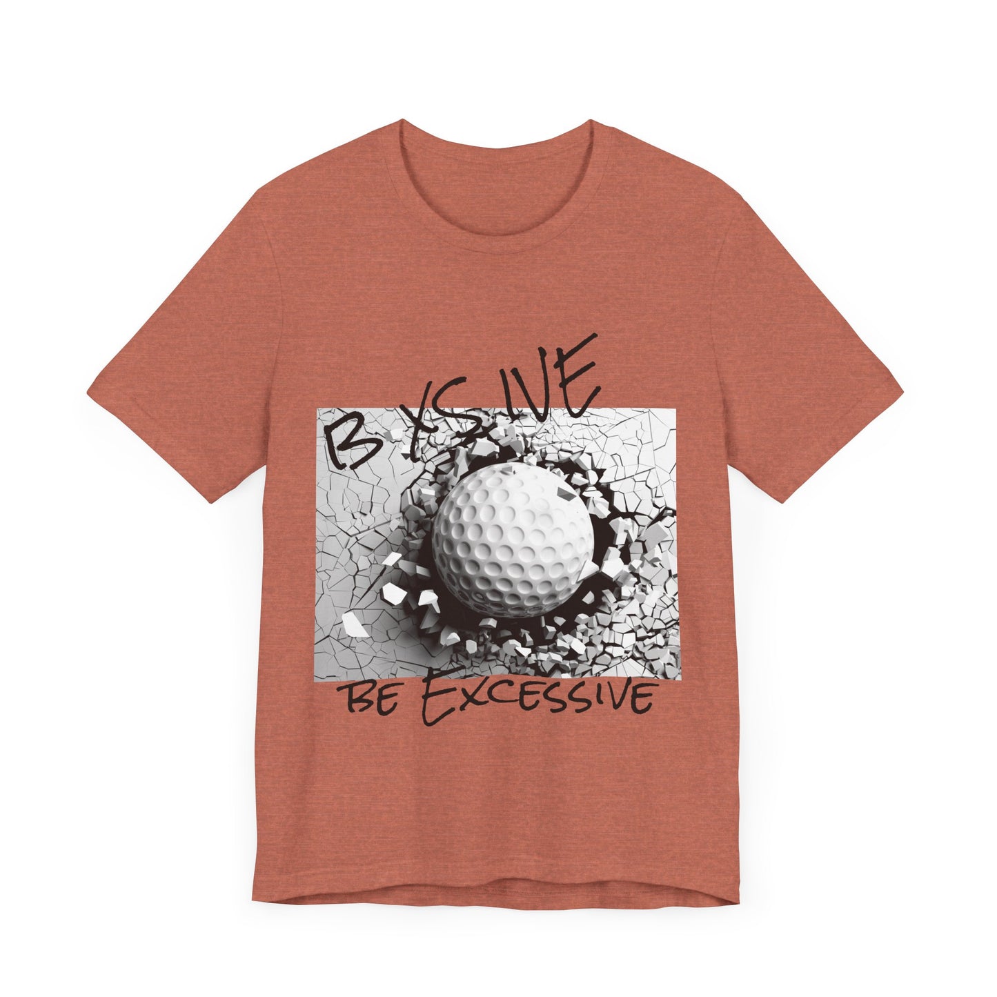 Golf Unisex Jersey Tee - 'Be Excessive' Design