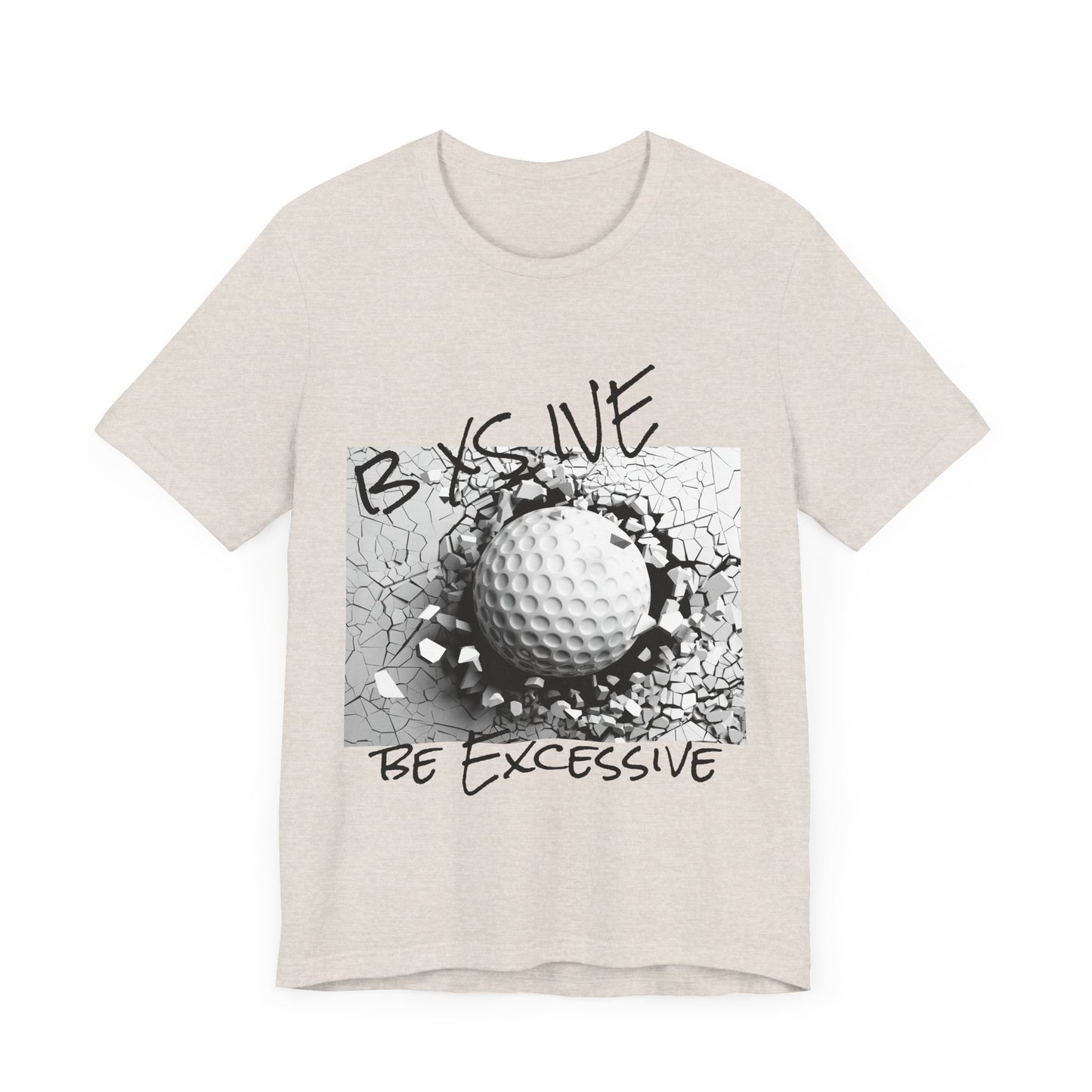Golf Unisex Jersey Tee - 'Be Excessive' Design