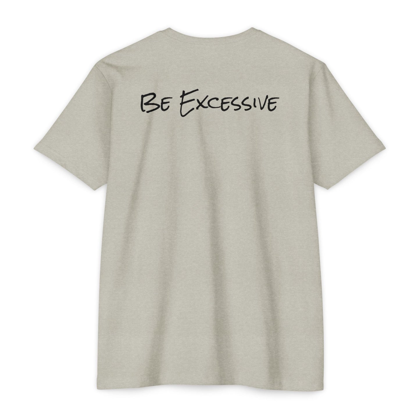 Be Excessive Soccer T-Shirt - Unisex CVC Jersey