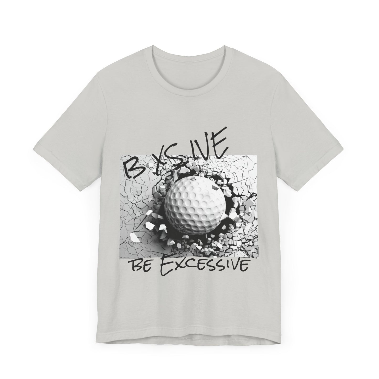 Golf Unisex Jersey Tee - 'Be Excessive' Design
