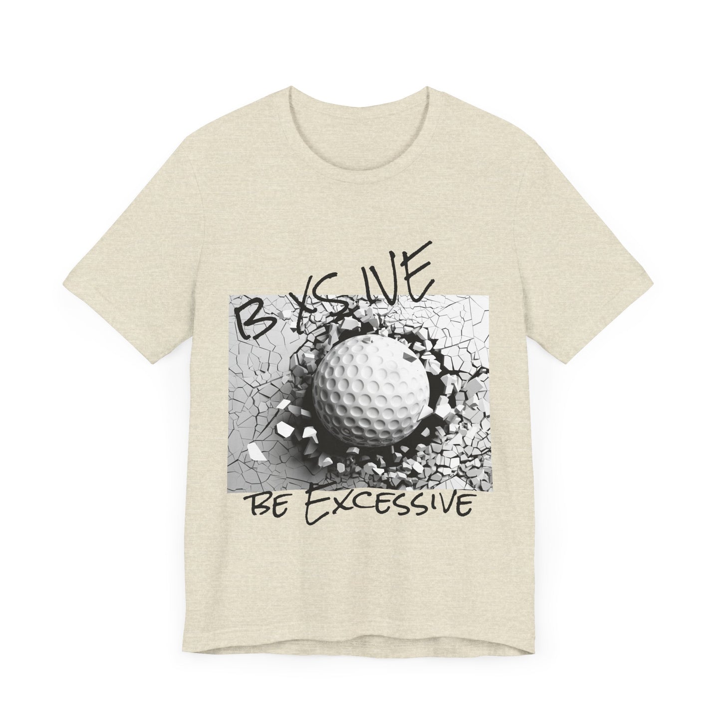 Golf Unisex Jersey Tee - 'Be Excessive' Design