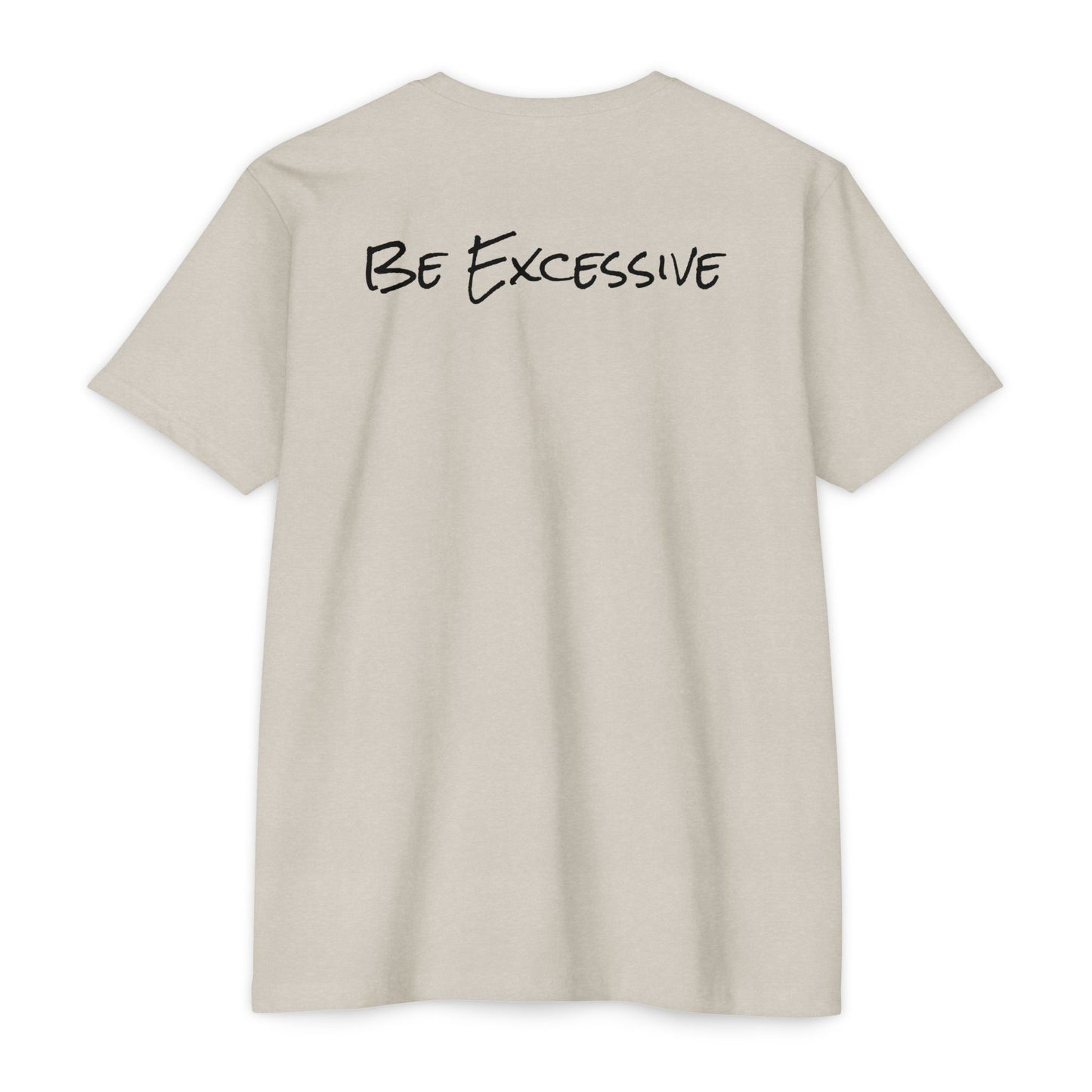 Be Excessive Soccer T-Shirt - Unisex CVC Jersey