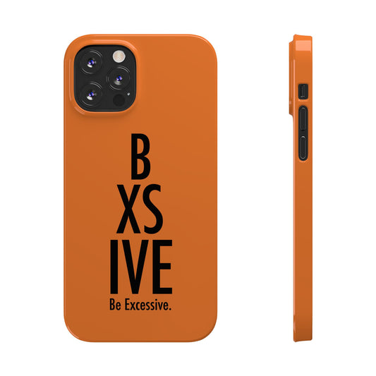 Be Excessive Slim Phone Case - Bold Orange Design