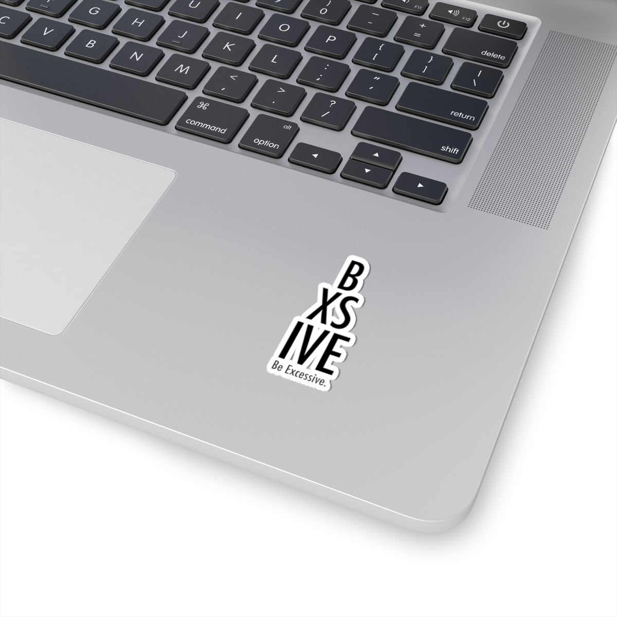 Be Excessive Kiss-Cut Stickers - Bold Vinyl Decals for Laptops & Journals