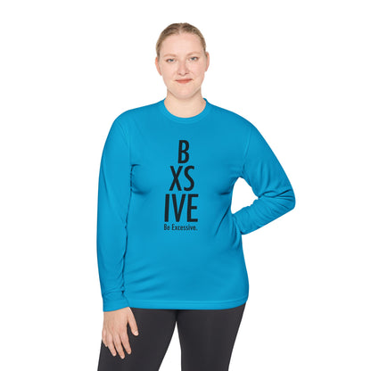 7 Colors: Unisex Long Sleeve Tee - Be Excessive Statement Shirt