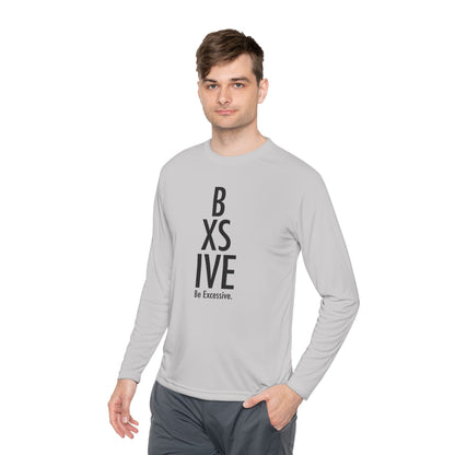 7 Colors: Unisex Long Sleeve Tee - Be Excessive Statement Shirt