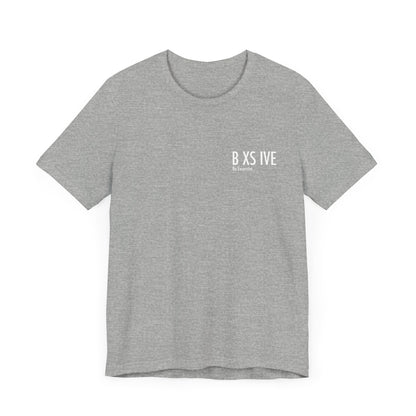 13 Colors: Be Excessive Unisex Short Sleeve Tee - Trendy Statement Shirt for Casual Style