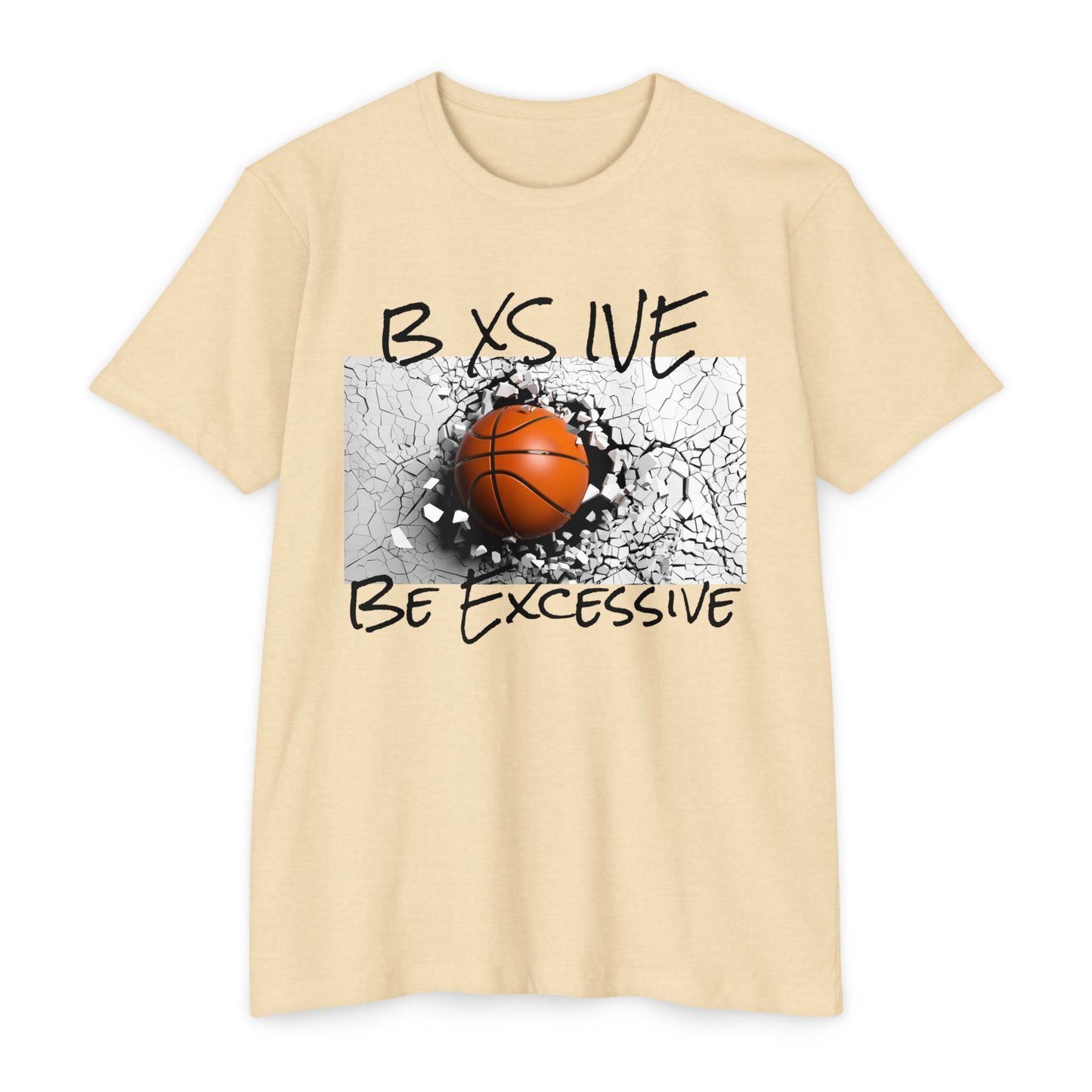 Unisex Basketball Graphic T-Shirt - 'BXSIVE Be Excessive'