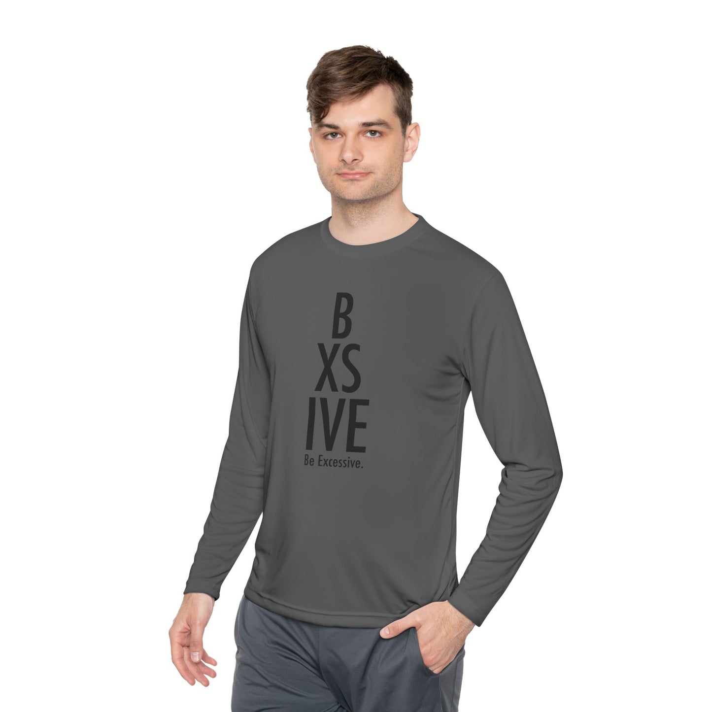 7 Colors: Unisex Long Sleeve Tee - Be Excessive Statement Shirt