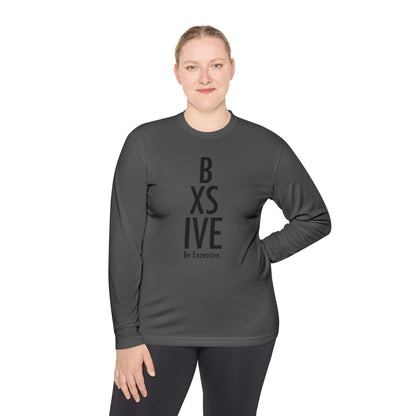 7 Colors: Unisex Long Sleeve Tee - Be Excessive Statement Shirt