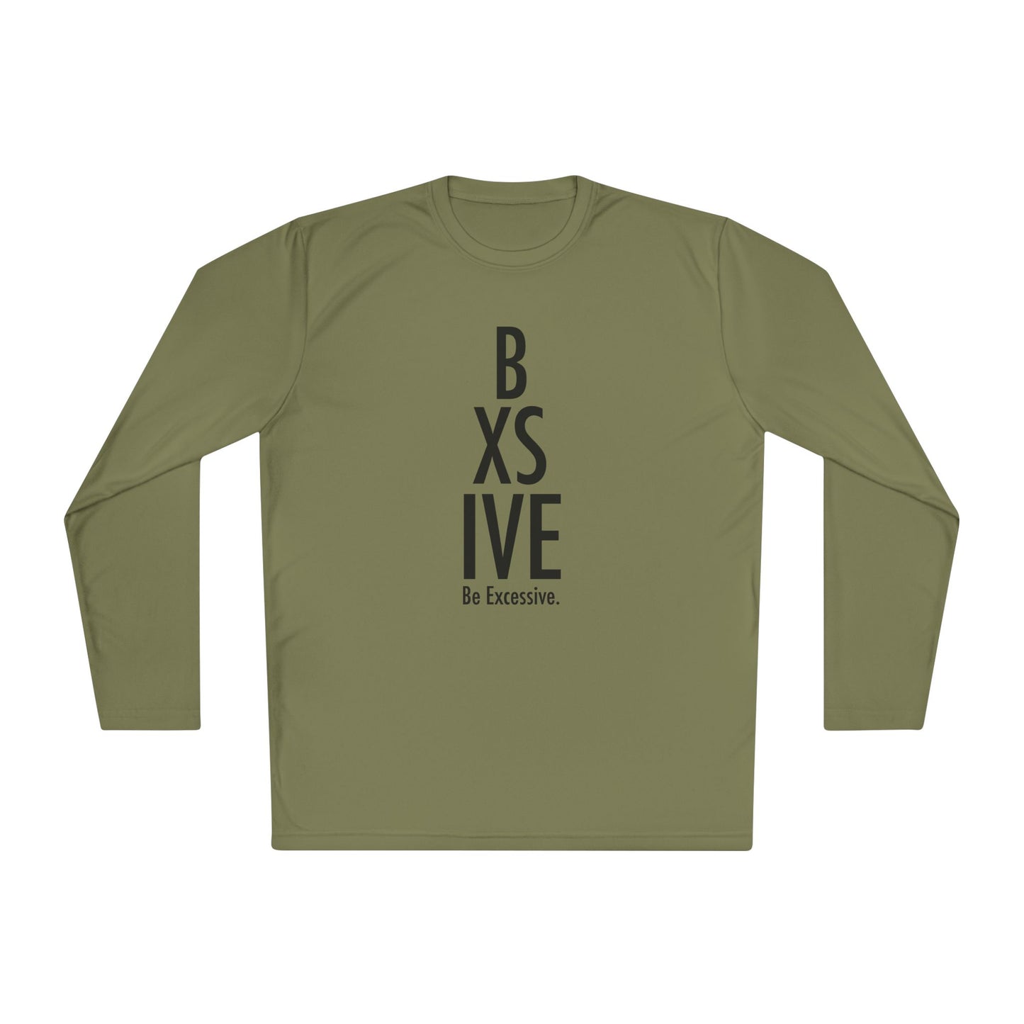 7 Colors: Unisex Long Sleeve Tee - Be Excessive Statement Shirt