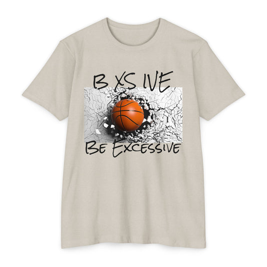 Unisex Basketball Graphic T-Shirt - 'BXSIVE Be Excessive'