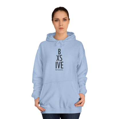 7 Colors: Unisex College Hoodie - Be Exclusive Motivational Sweatshirt