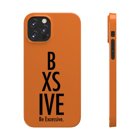 Be Excessive Slim Phone Case - Bold Orange Design