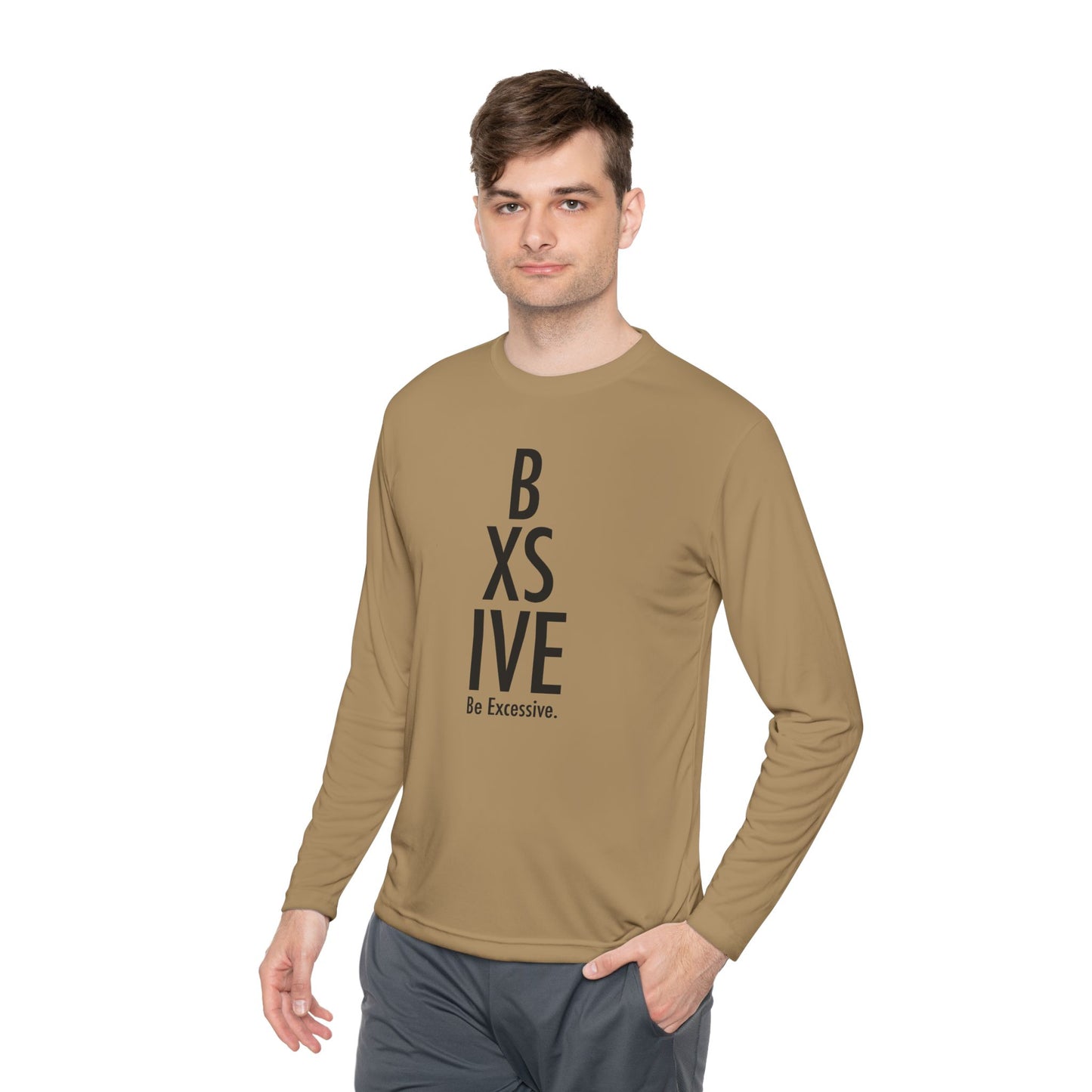 7 Colors: Unisex Long Sleeve Tee - Be Excessive Statement Shirt