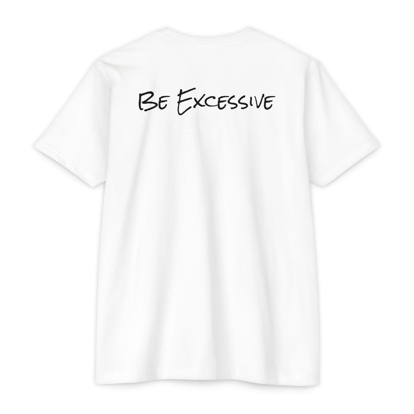 Be Excessive Soccer T-Shirt - Unisex CVC Jersey