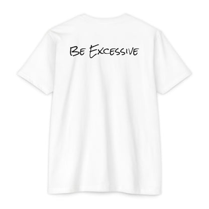 Be Excessive Soccer T-Shirt - Unisex CVC Jersey