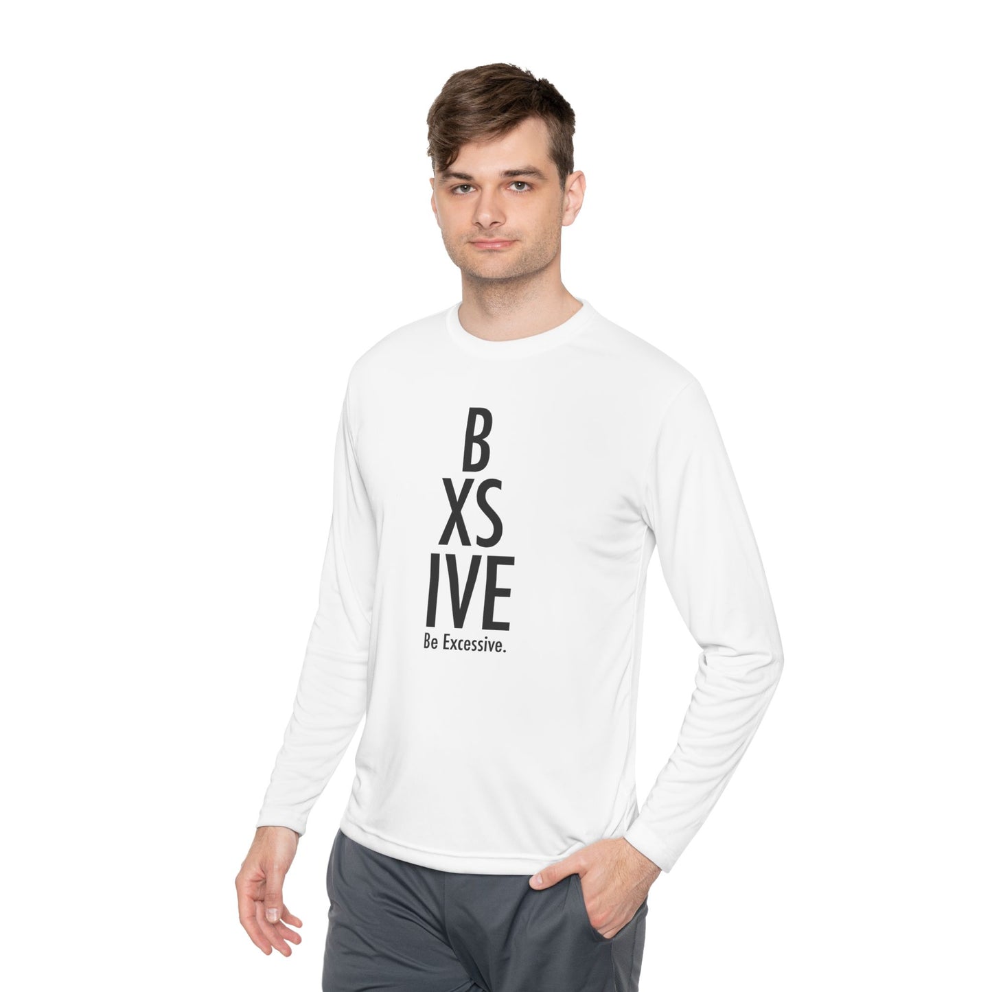 7 Colors: Unisex Long Sleeve Tee - Be Excessive Statement Shirt