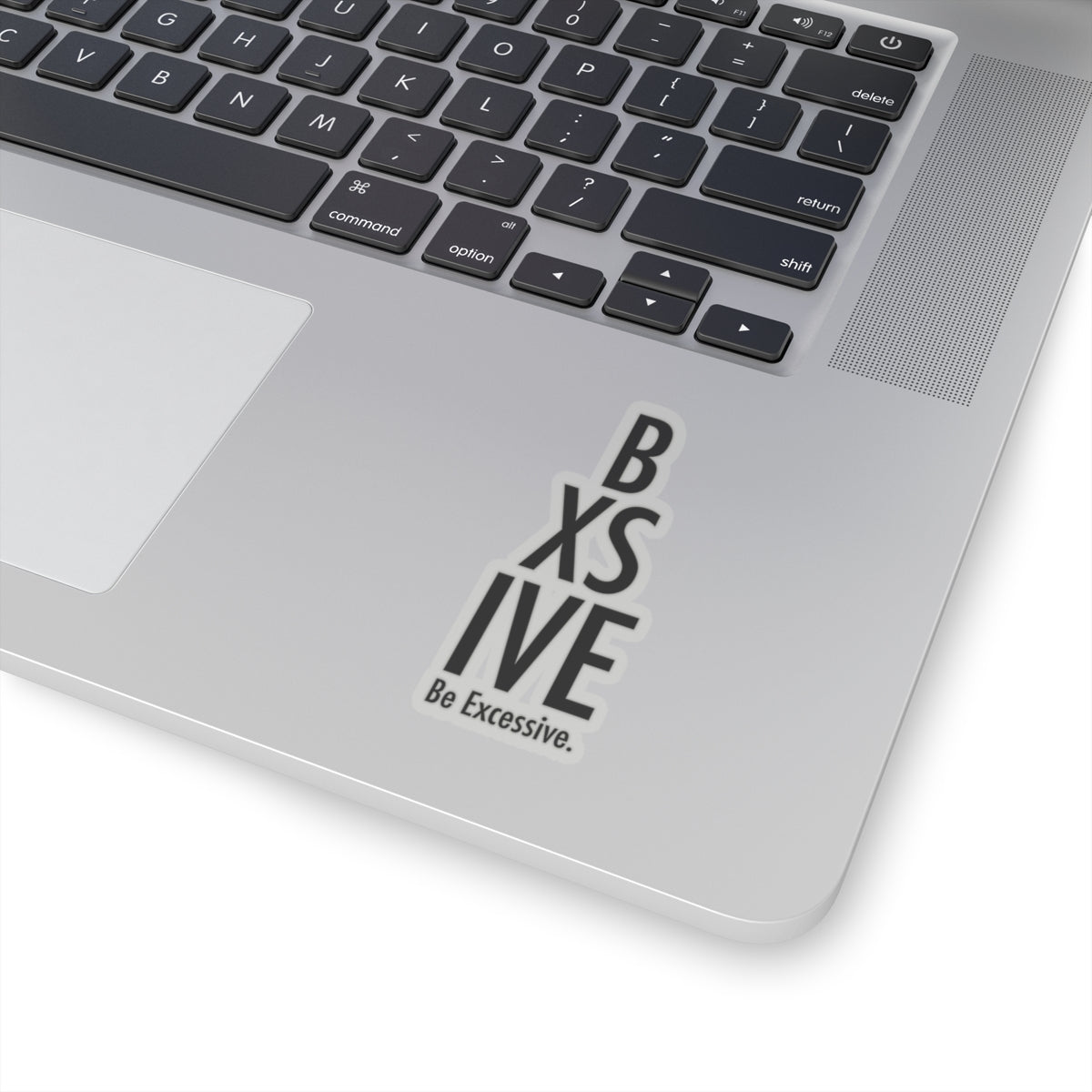 Be Excessive Kiss-Cut Stickers - Bold Vinyl Decals for Laptops & Journals